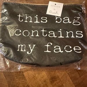 This Bag Contains My Face- Cosmetic Bags